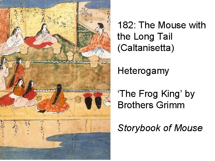 182: The Mouse with the Long Tail (Caltanisetta) Heterogamy ‘The Frog King’ by Brothers