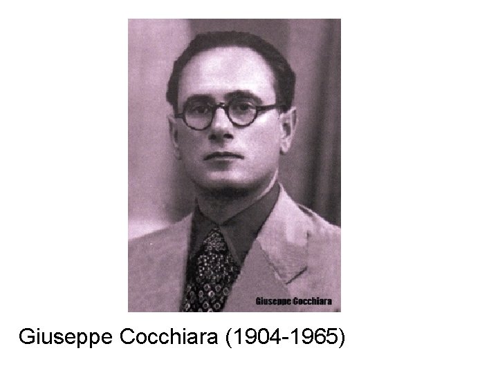 Giuseppe Cocchiara (1904 -1965) 