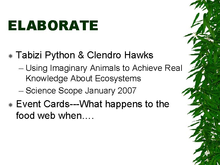 ELABORATE Tabizi Python & Clendro Hawks – Using Imaginary Animals to Achieve Real Knowledge