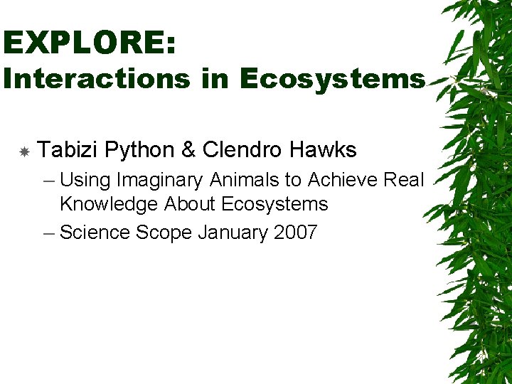 EXPLORE: Interactions in Ecosystems Tabizi Python & Clendro Hawks – Using Imaginary Animals to