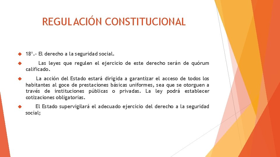 REGULACIÓN CONSTITUCIONAL 18º. - El derecho a la seguridad social. Las leyes que regulen