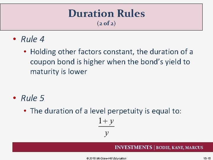 Duration Rules (2 of 2) • Rule 4 • Holding other factors constant, the