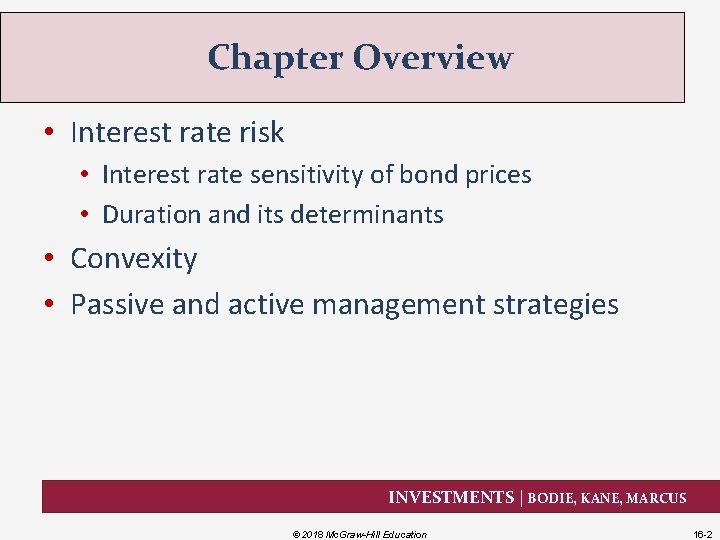 Chapter Overview • Interest rate risk • Interest rate sensitivity of bond prices •