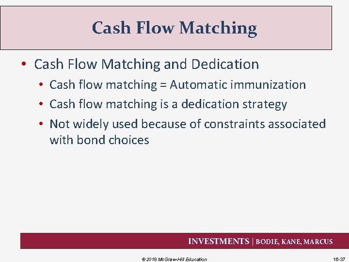 Cash Flow Matching • Cash Flow Matching and Dedication • Cash flow matching =
