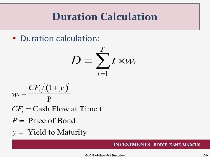 Duration Calculation • Duration calculation: INVESTMENTS | BODIE, KANE, MARCUS © 2018 Mc. Graw-Hill