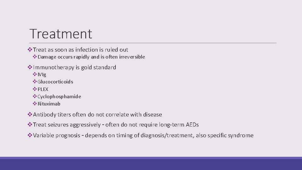 Treatment v. Treat as soon as infection is ruled out v. Damage occurs rapidly