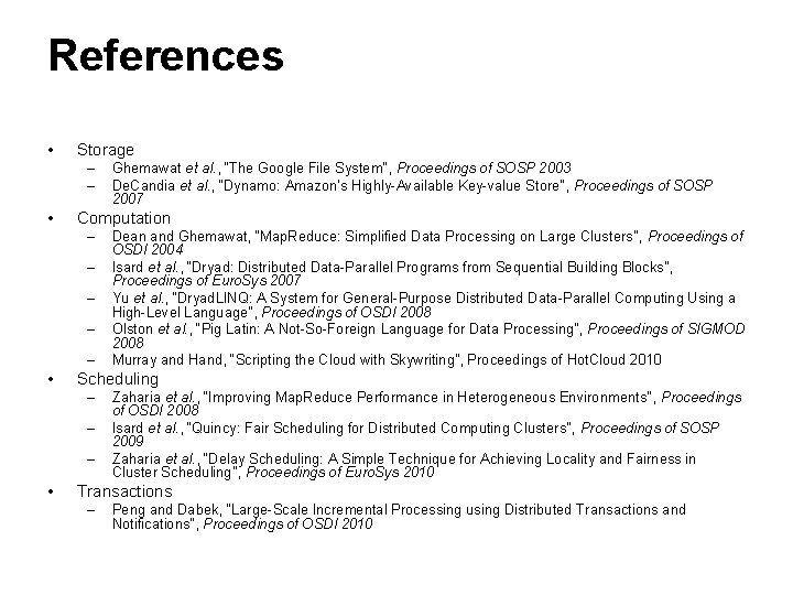 References • Storage – – • Computation – – – • Dean and Ghemawat, References • Storage – – • Computation – – – • Dean and Ghemawat,