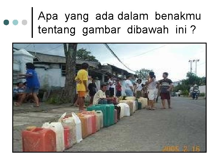 Apa yang ada dalam benakmu tentang gambar dibawah ini ? 