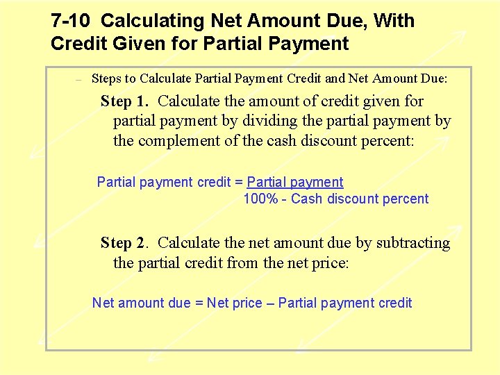 7 -10 Calculating Net Amount Due, With Credit Given for Partial Payment – Steps