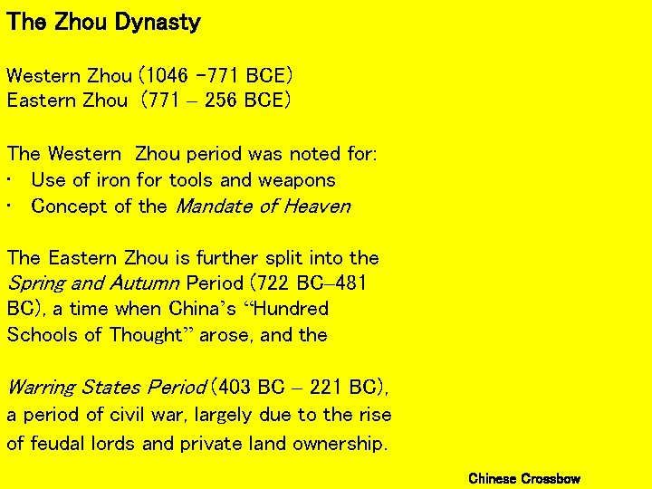 The Zhou Dynasty Western Zhou (1046 -771 BCE) Eastern Zhou (771 – 256 BCE)