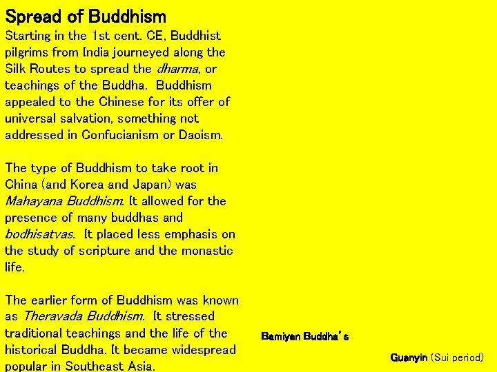 Spread of Buddhism Starting in the 1 st cent. CE, Buddhist pilgrims from India