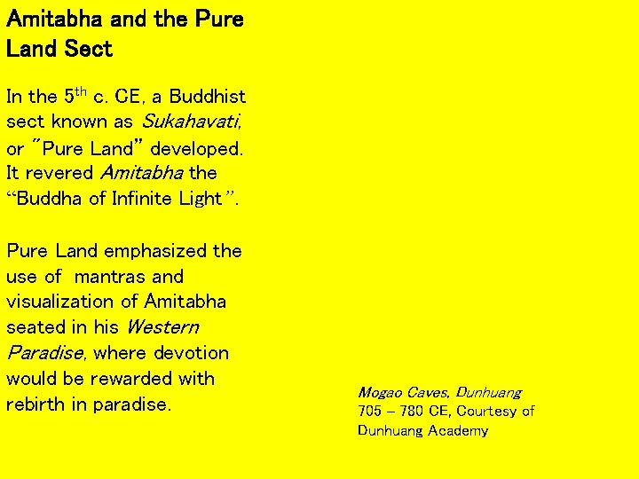 Amitabha and the Pure Land Sect In the 5 th c. CE, a Buddhist