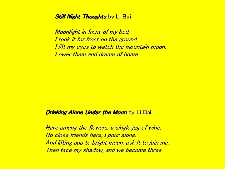 Still Night Thoughts by Li Bai Moonlight in front of my bed, I took