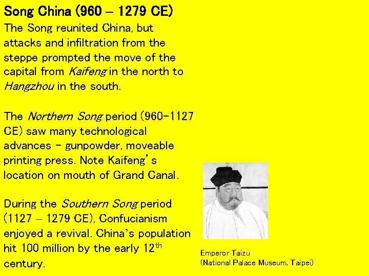 Song China (960 – 1279 CE) The Song reunited China, but attacks and infiltration