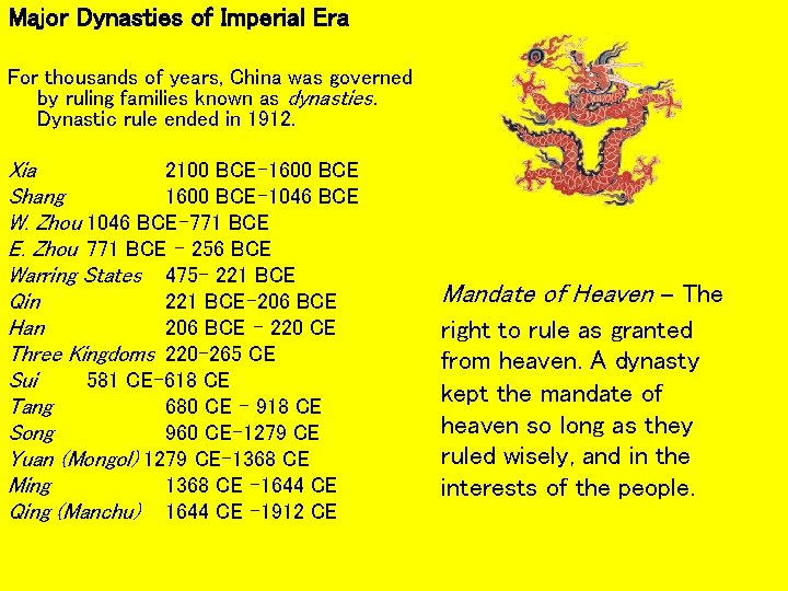 Major Dynasties of Imperial Era For thousands of years, China was governed by ruling