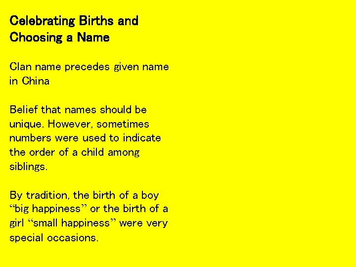 Celebrating Births and Choosing a Name Clan name precedes given name in China Belief