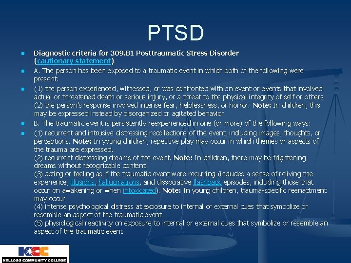 PTSD n n n Diagnostic criteria for 309. 81 Posttraumatic Stress Disorder (cautionary statement)