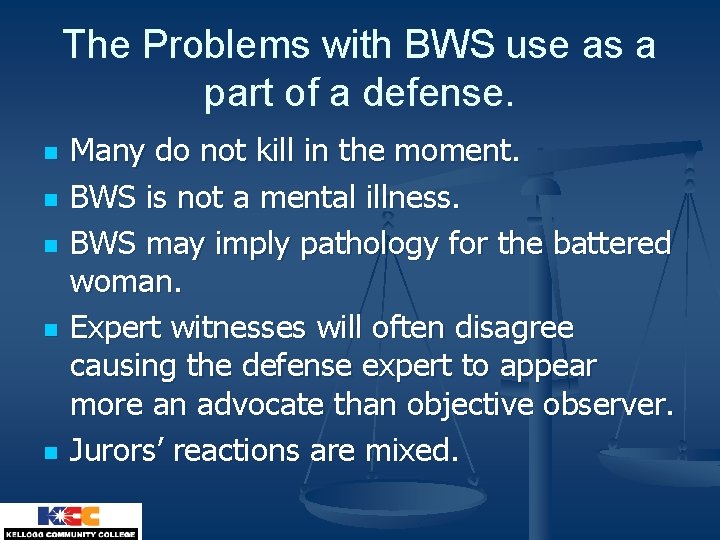 The Problems with BWS use as a part of a defense. n n n