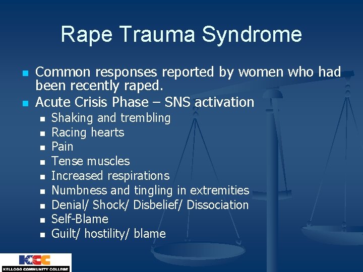 Rape Trauma Syndrome n n Common responses reported by women who had been recently