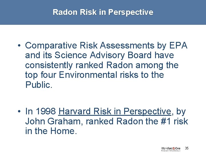 Radon Risk in Perspective • Comparative Risk Assessments by EPA and its Science Advisory