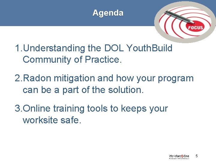 Agenda 1. Understanding the DOL Youth. Build Community of Practice. 2. Radon mitigation and