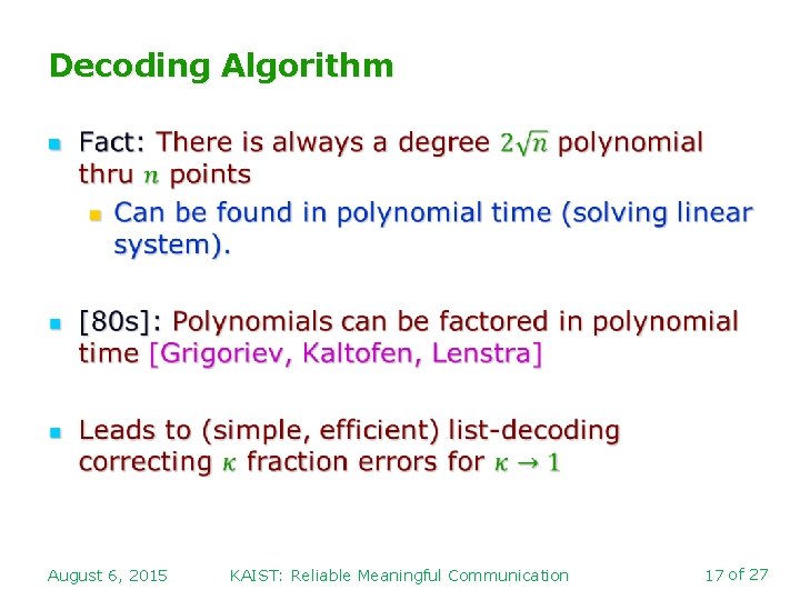 Decoding Algorithm n August 6, 2015 KAIST: Reliable Meaningful Communication 17 of 27 