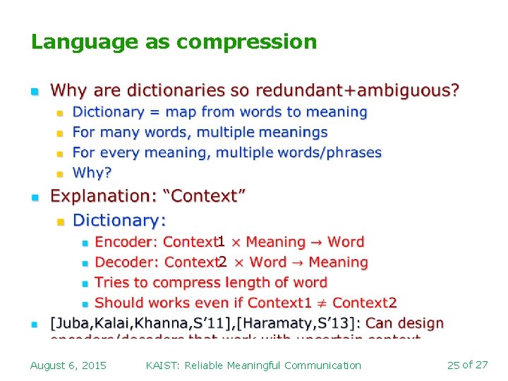 Language as compression n 1 2 August 6, 2015 KAIST: Reliable Meaningful Communication 25