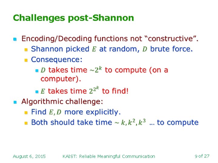 Challenges post-Shannon n August 6, 2015 KAIST: Reliable Meaningful Communication 9 of 27 