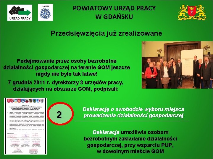 POWIATOWY URZĄD PRACY W GDAŃSKU Przedsięwzięcia już zrealizowane Podejmowanie przez osoby bezrobotne działalności gospodarczej