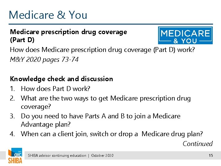 Medicare & You Medicare prescription drug coverage (Part D) How does Medicare prescription drug