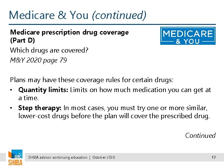 Medicare & You (continued) Medicare prescription drug coverage (Part D) Which drugs are covered?