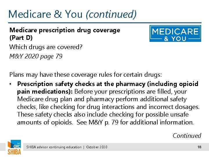 Medicare & You (continued) Medicare prescription drug coverage (Part D) Which drugs are covered?