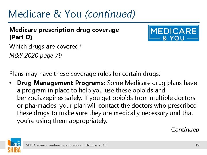 Medicare & You (continued) Medicare prescription drug coverage (Part D) Which drugs are covered?