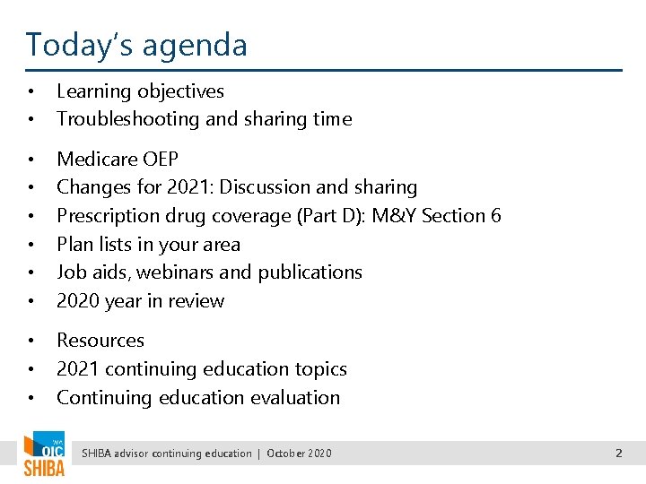 Today’s agenda • • Learning objectives Troubleshooting and sharing time • • • Medicare