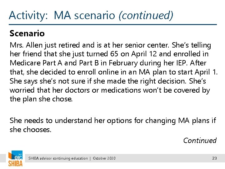 Activity: MA scenario (continued) Scenario Mrs. Allen just retired and is at her senior