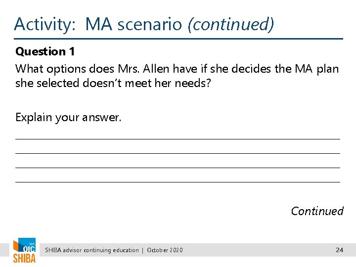 Activity: MA scenario (continued) Question 1 What options does Mrs. Allen have if she