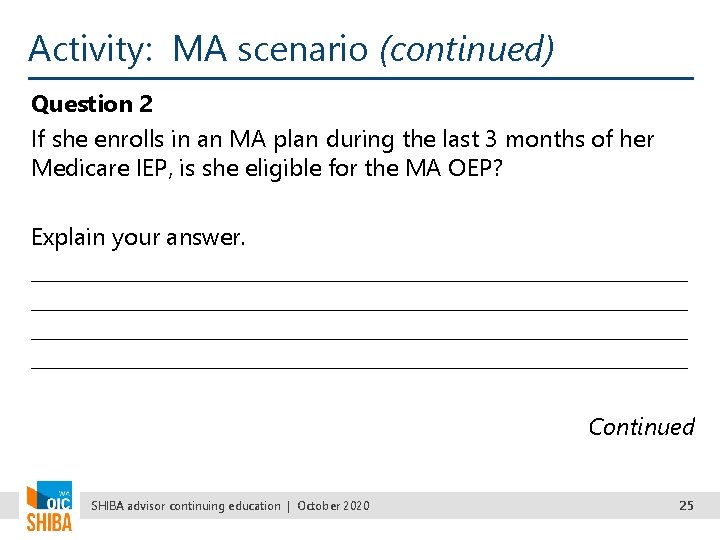 Activity: MA scenario (continued) Question 2 If she enrolls in an MA plan during