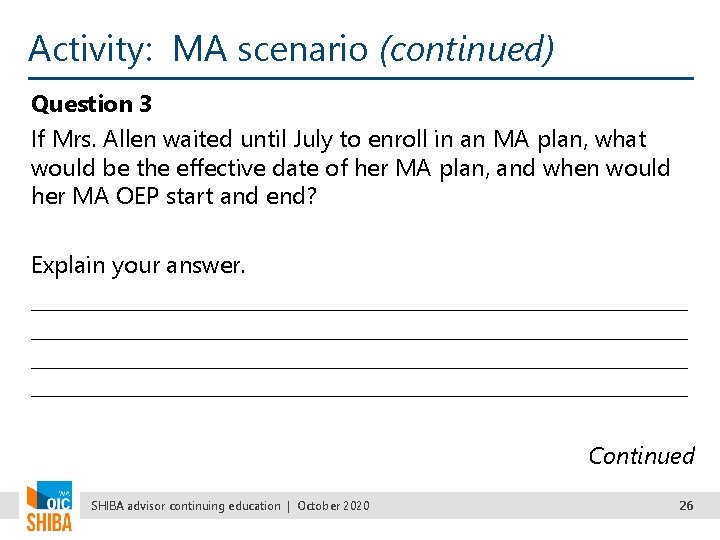 Activity: MA scenario (continued) Question 3 If Mrs. Allen waited until July to enroll