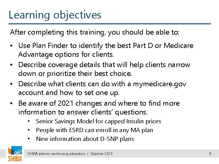 Learning objectives After completing this training, you should be able to: • Use Plan