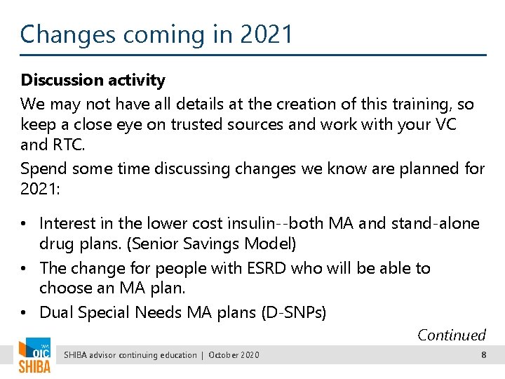 Changes coming in 2021 Discussion activity We may not have all details at the