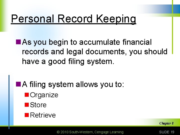 Personal Record Keeping n As you begin to accumulate financial records and legal documents,
