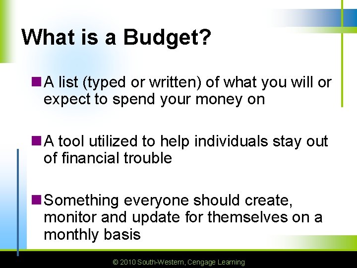 What is a Budget? n A list (typed or written) of what you will