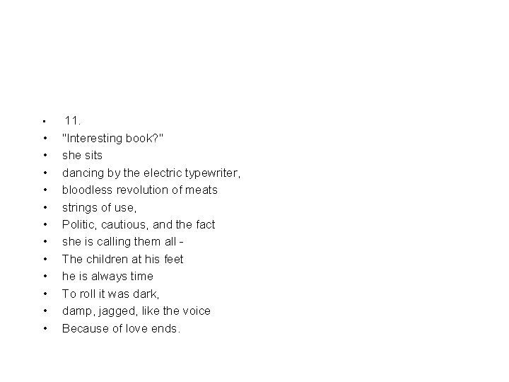  • • • • 11. "Interesting book? " she sits dancing by the