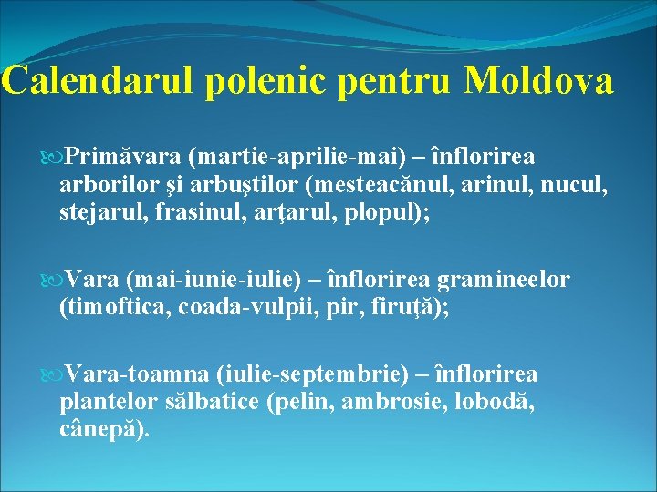 Calendarul polenic pentru Moldova Primăvara (martie-aprilie-mai) – înflorirea arborilor şi arbuştilor (mesteacănul, arinul, nucul,
