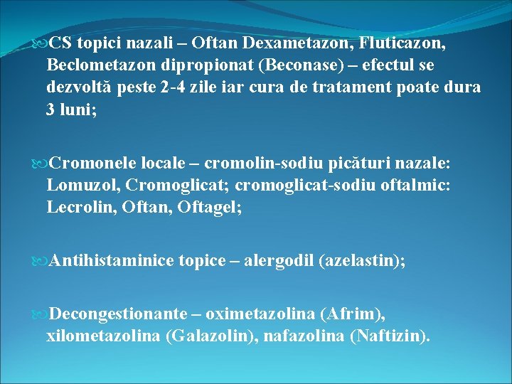  CS topici nazali – Oftan Dexametazon, Fluticazon, Beclometazon dipropionat (Beconase) – efectul se