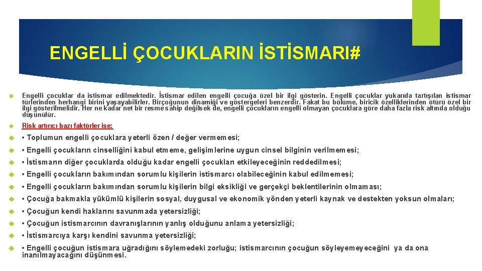 ENGELLİ ÇOCUKLARIN İSTİSMARI# Engelli çocuklar da istismar edilmektedir. İstismar edilen engelli çocuğa özel bir