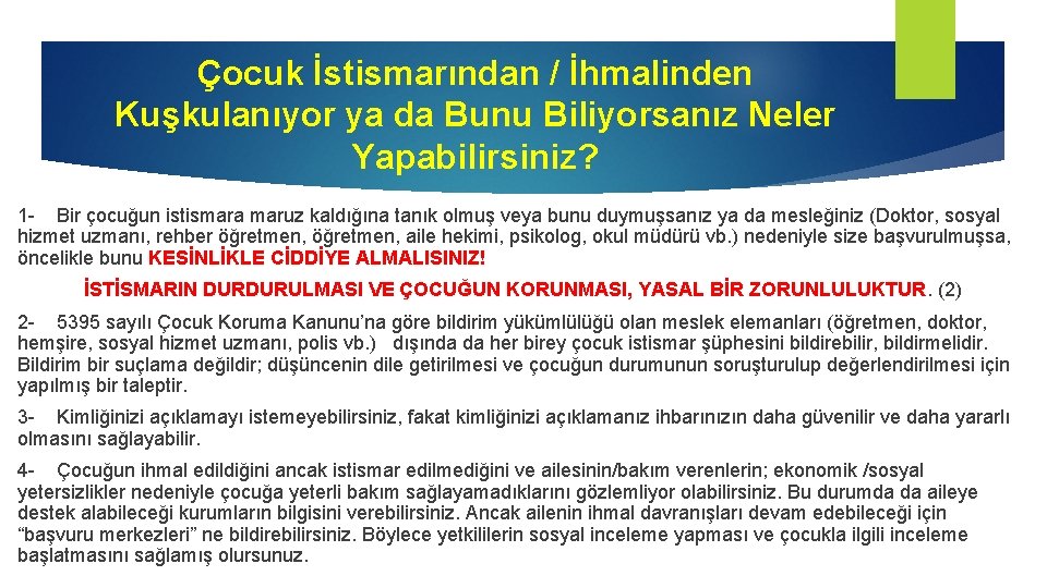Çocuk İstismarından / İhmalinden Kuşkulanıyor ya da Bunu Biliyorsanız Neler Yapabilirsiniz? 1 - Bir