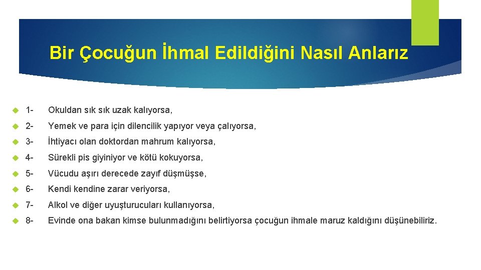Bir Çocuğun İhmal Edildiğini Nasıl Anlarız 1 - Okuldan sık uzak kalıyorsa, 2 -