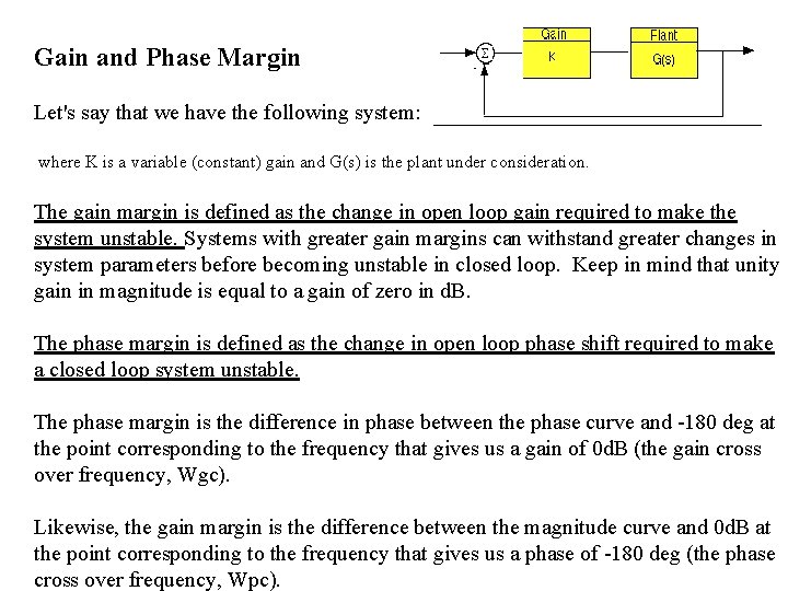 Gain and Phase Margin Let's say that we have the following system: where K