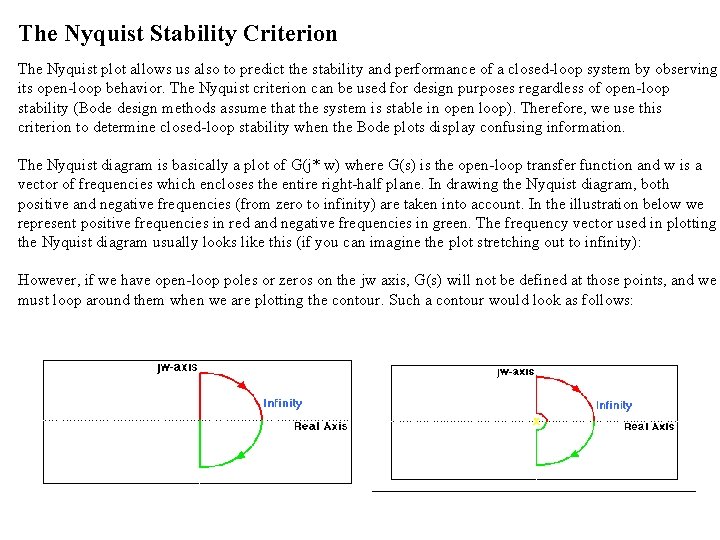 The Nyquist Stability Criterion The Nyquist plot allows us also to predict the stability